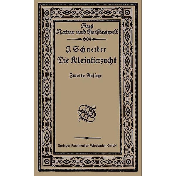 Die Kleintierzucht / Aus Natur und Geisteswelt Bd.604, Johs. Schneider