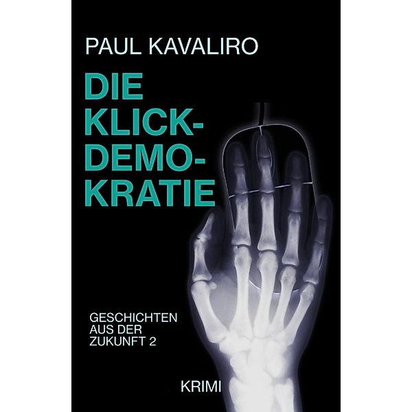 Die Klick-Demokratie, Paul Kavaliro