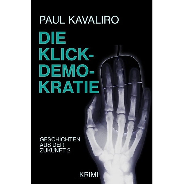 Die Klick-Demokratie, Paul Kavaliro