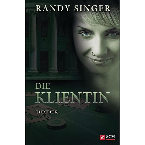 Die Klientin / Justizthriller, Randy Singer