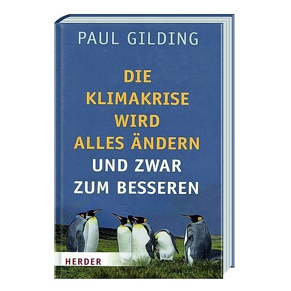 Die Klimakrise wird alles ändern - und zwar zum Besseren, Paul Gilding