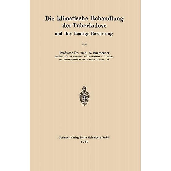 Die klimatische Behandlung der Tuberkulose und ihre heutige Bewertung, Adolf Bacmeister