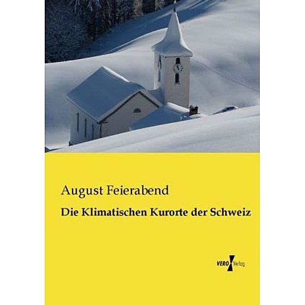 Die Klimatischen Kurorte der Schweiz, August Maurus Feierabend