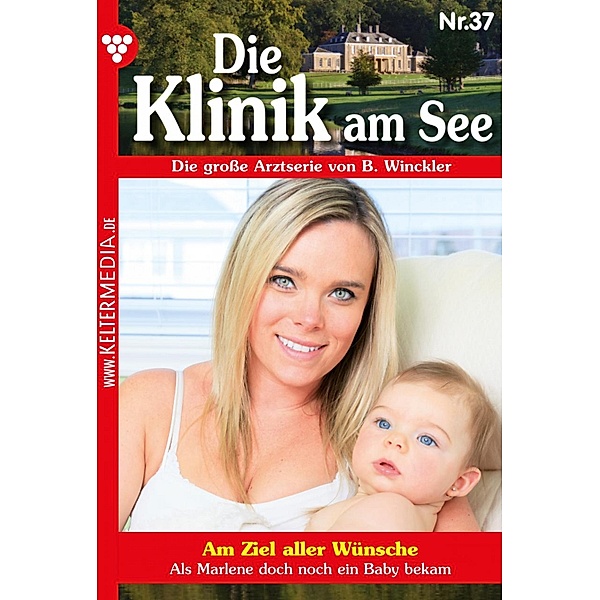 Die Klinik am See 37 - Arztroman / Die Klinik am See Bd.37, Britta Winckler