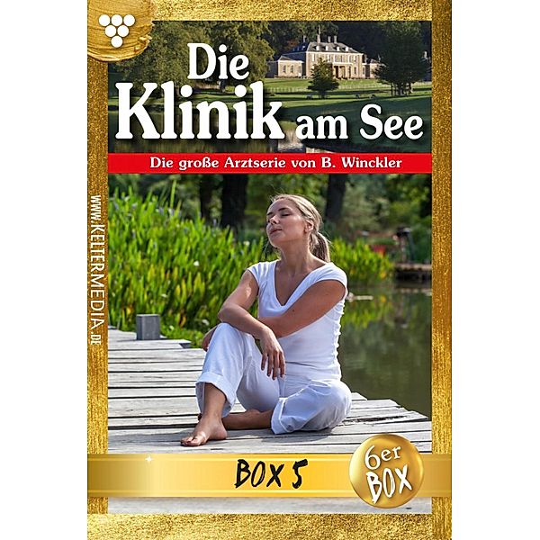 Die Klinik am See Jubiläumsbox 5 - Arztroman / Die Klinik am See Box Bd.5, Britta Winckler