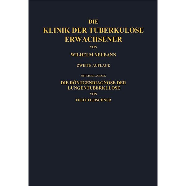 Die Klinik der Tuberkulose Erwachsener, W. Neumann, NA Fleischner