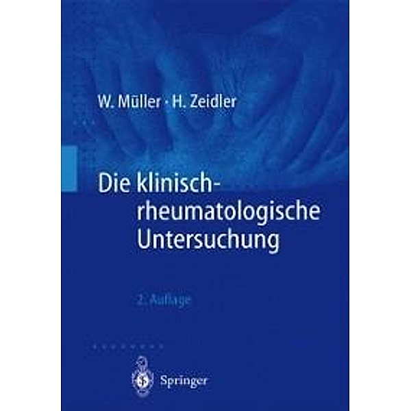 Die klinisch-rheumatologische Untersuchung, Wolfgang Müller, Henning Zeidler