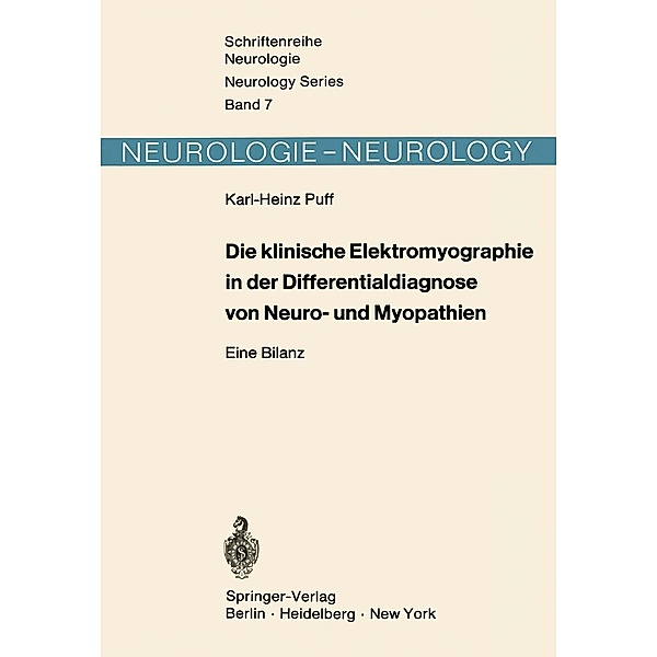 Die klinische Elektromyographie in der Differentialdiagnose von Neuro- und Myopathien / Schriftenreihe Neurologie Neurology Series Bd.7, K. H. Puff