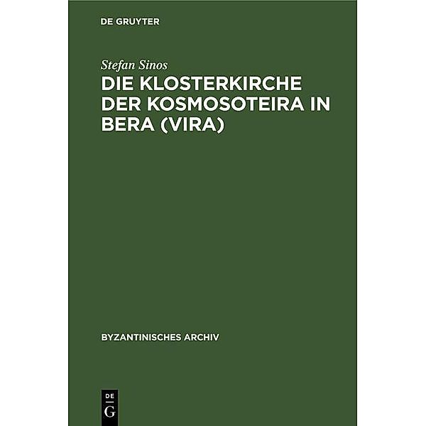 Die Klosterkirche der Kosmosoteira in Bera (Vira) / Byzantinisches Archiv Bd.16, Stefan Sinos
