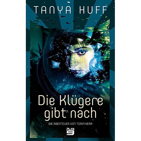 Die Klügere gibt nach / Die Abenteuer von Torin Kerr Bd.2, Tanya Huff