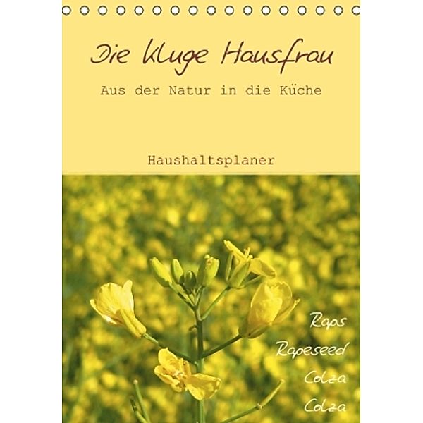 Die kluge Hausfrau - Aus der Natur in die Küche (Tischkalender 2015 DIN A5 hoch), Kerstin Mayer/Die kluge Hausfrau