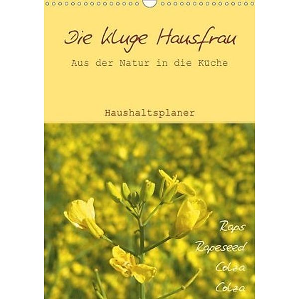 Die kluge Hausfrau - Aus der Natur in die Küche (Wandkalender 2020 DIN A3 hoch), Kerstin Mayer/Die kluge Hausfrau