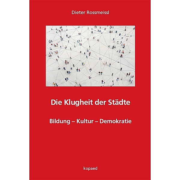 Die Klugheit der Städte, Dieter Rossmeissl