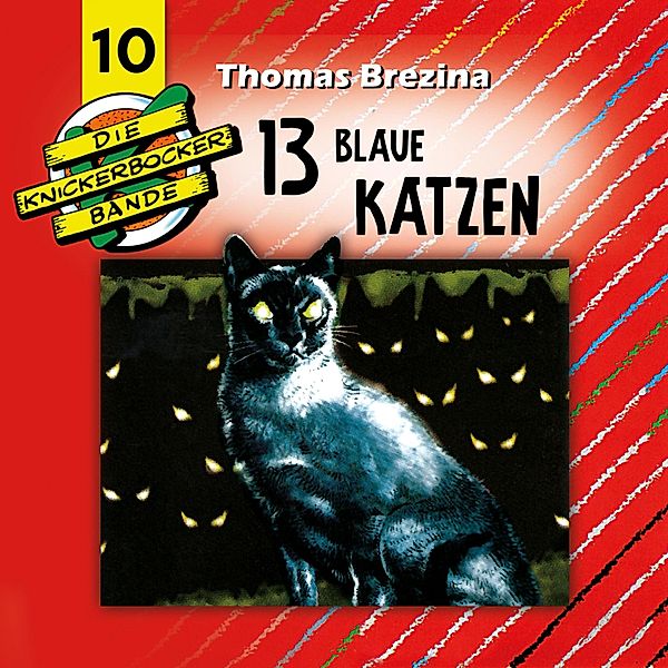 Die Knickerbocker-Bande - Die Knickerbocker-Bande, Folge 10: 13 blaue Katzen, Thomas Brezina, Tomas Kröger