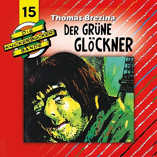 Die Knickerbocker-Bande - Die Knickerbocker-Bande, Folge 15: Der grüne Glöckner, Thomas Brezina, Tomas Kröger