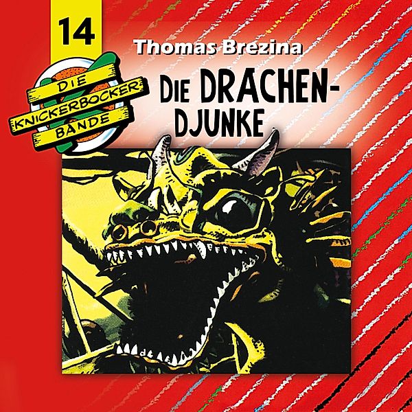 Die Knickerbocker-Bande - Die Knickerbocker-Bande, Folge 14: Die Drachen-Dschunke, Thomas Brezina, Tomas Kröger