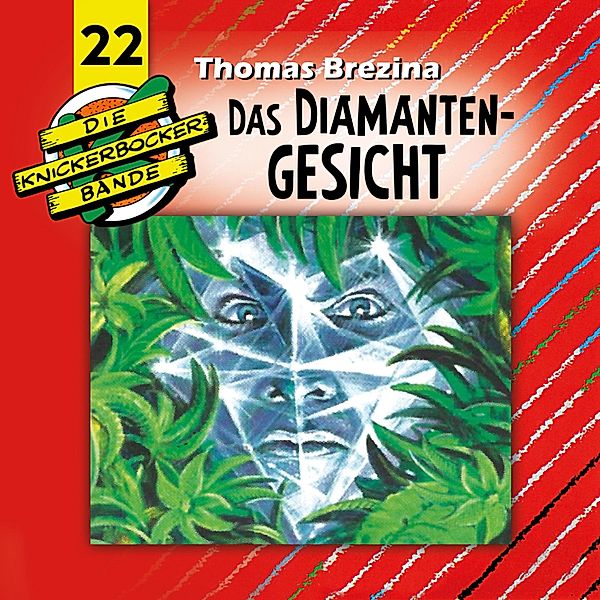 Die Knickerbocker-Bande - Die Knickerbocker-Bande, Folge 22: Das Diamanten-Gesicht, Thomas Brezina, Tomas Kröger