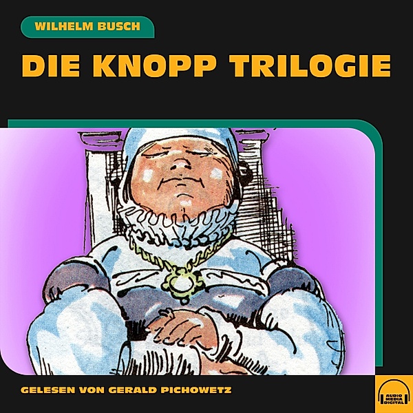 Die Knopp Trilogie, Wilhelm Busch