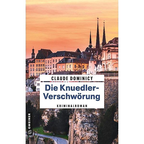 Die Knuedler-Verschwörung / Hauptkommissarin Dany Kerner Bd.1, Claude Dominicy