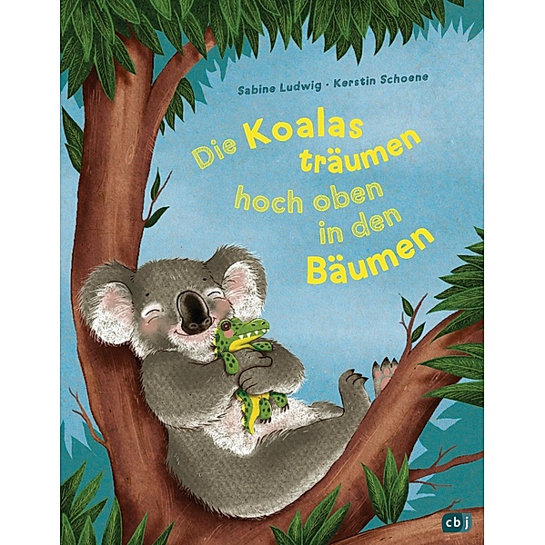 Die Koalas träumen hoch oben in den Bäumen, Sabine Ludwig