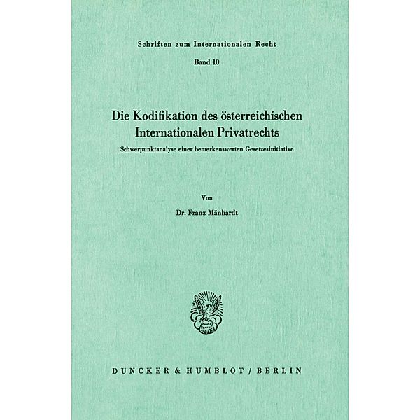 Die Kodifikation des österreichischen Internationalen Privatrechts., Franz Mänhardt