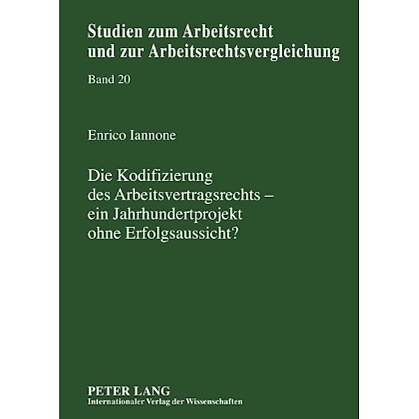 Die Kodifizierung des Arbeitsvertragsrechts - ein Jahrhundertprojekt ohne Erfolgsaussicht?, Enrico Iannone