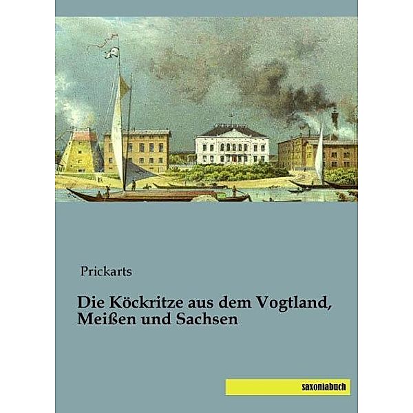 Die Köckritze aus dem Vogtland, Meißen und Sachsen