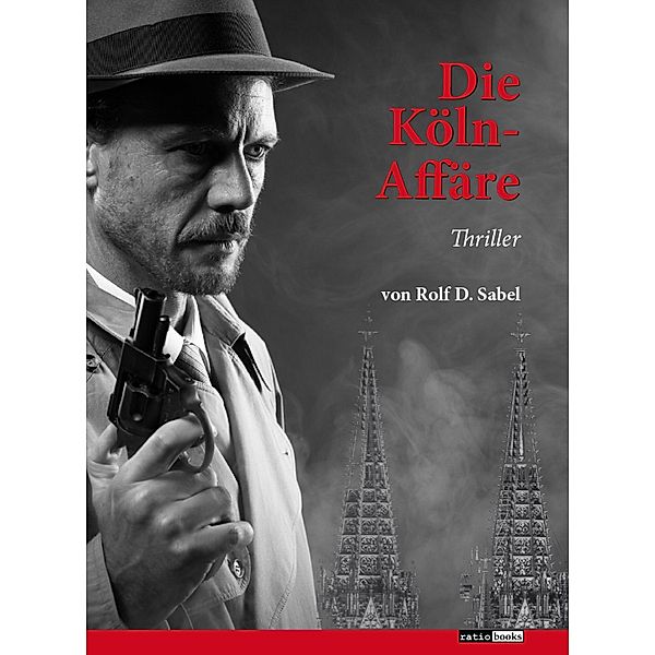 Die Köln-Affäre, Rolf D. Sabel