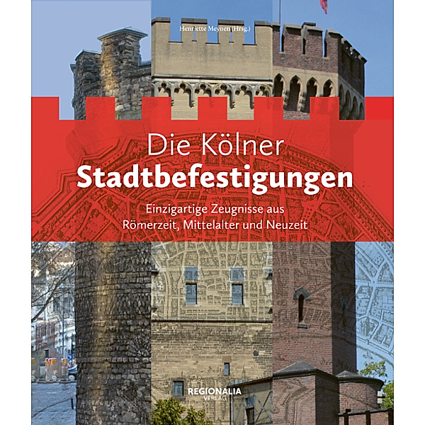 Die Kölner Stadtbefestigungen, Alexander Hess, Jens Rohde, Alfred Schäfer, Werner Schäfke, Dirk Wolfrum, Henriette Meynen