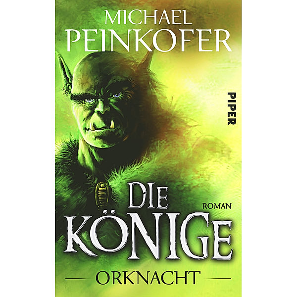 Die Könige Band 1: Orknacht, Michael Peinkofer