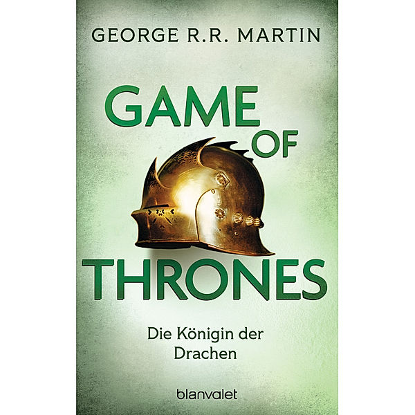 Die Königin der Drachen / Game of Thrones Bd.6, George R. R. Martin