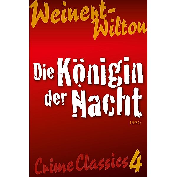 Die Königin der Nacht / Crime Classics: Weinert-Wilton, Louis Weinert-Wilton