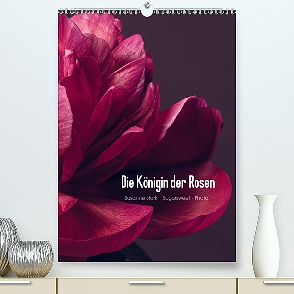 Die Königin der Rosen (Premium-Kalender 2020 DIN A2 hoch), Susanne Stark Sugarsweet - Photo