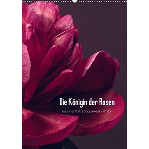 Die Königin der Rosen (Wandkalender 2020 DIN A2 hoch), Susanne Stark