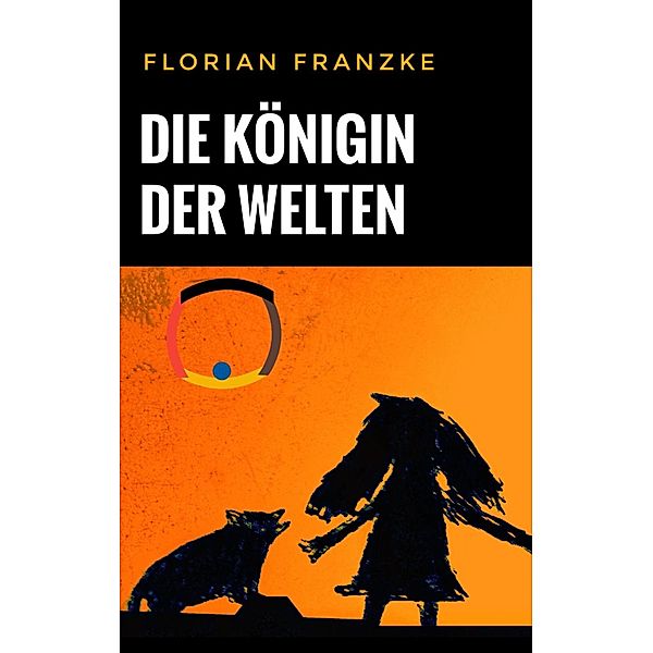 Die Königin der Welten, Florian Franzke