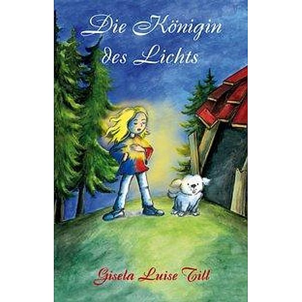 Die Königin des Lichts, Gisela Luise Till