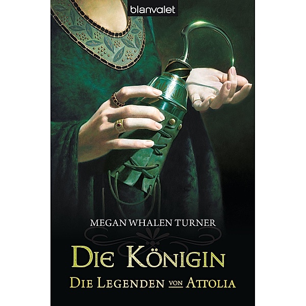 Die Königin / Die Legenden von Attolia Bd.2, Megan Whalen Turner