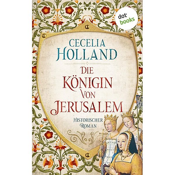 Die Königin von Jerusalem, Cecelia Holland