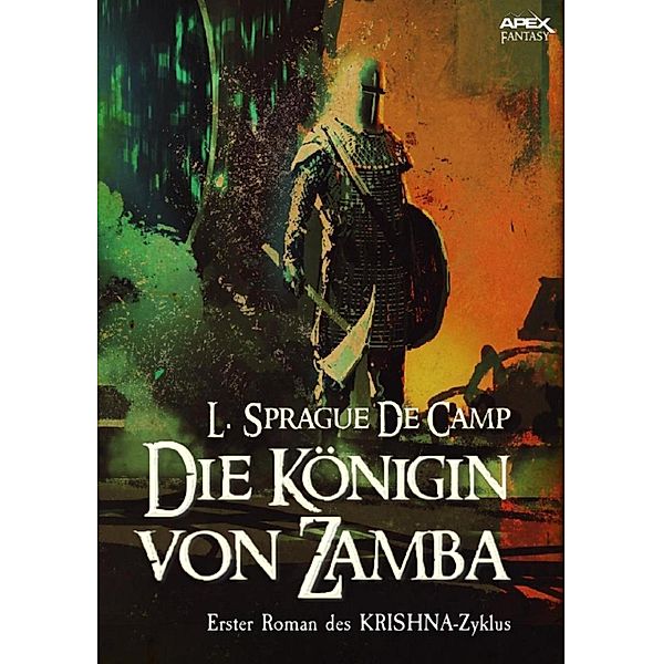 DIE KÖNIGIN VON ZAMBA - Erster Roman des KRISHNA-Zyklus / KRISHNA-Zyklus Bd.1, L. Sprague De Camp