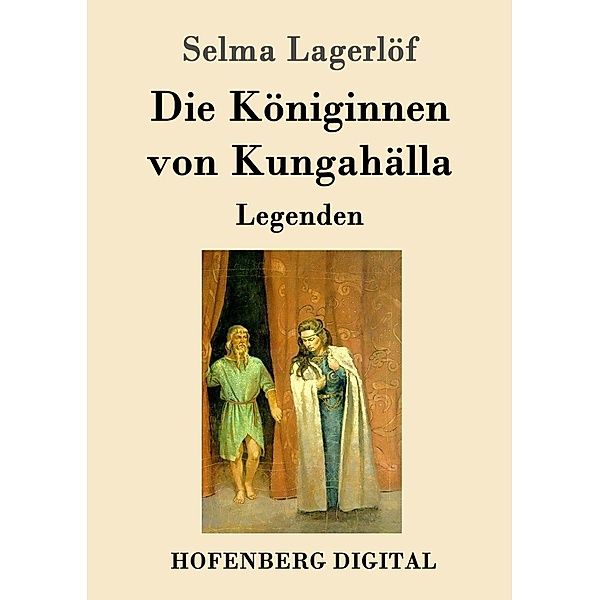 Die Königinnen von Kungahälla, Selma Lagerlöf