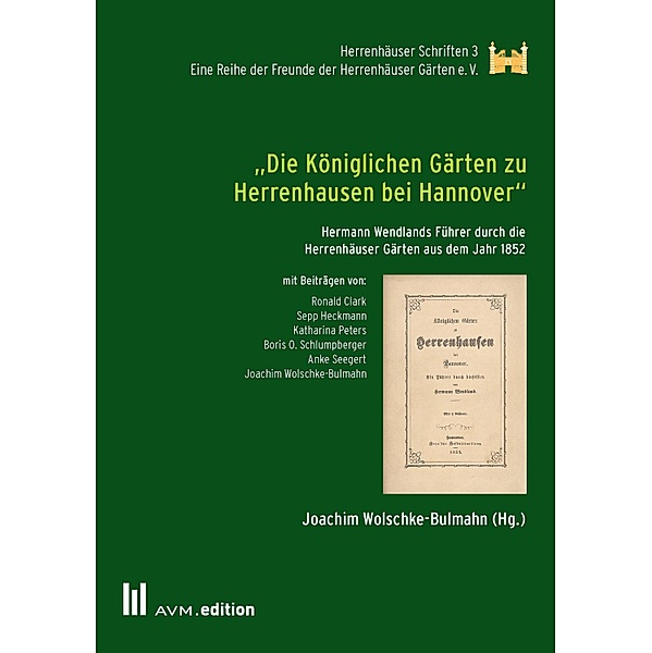 Die Königlichen Gärten zu Herrenhausen bei Hannover / Herrenhäuser Schriften