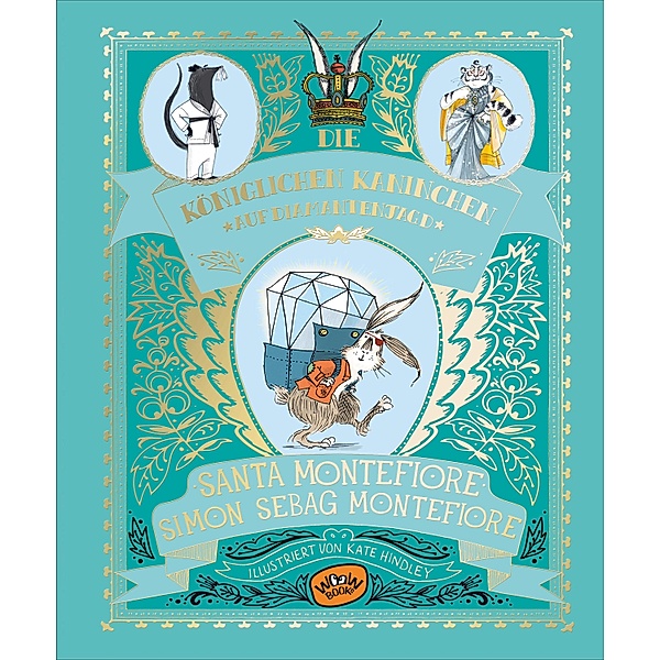 Die Königlichen Kaninchen auf Diamantenjagd (Bd. 3), Santa Montefiore, Simon Sebag Montefiore
