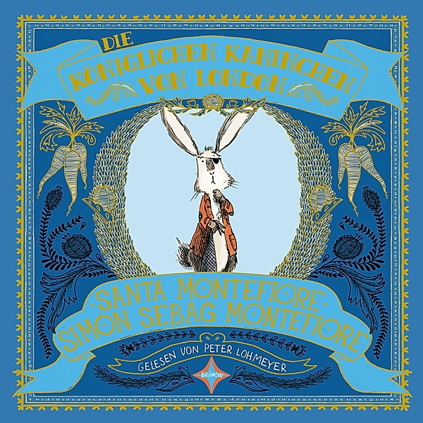 Die königlichen Kaninchen von London,2 Audio-CDs, Santa Montefiore, Simon Sebag Montefiore