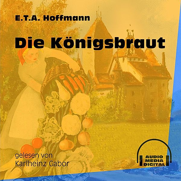Die Königsbraut, Ernst Theodor Amadeus Hoffmann