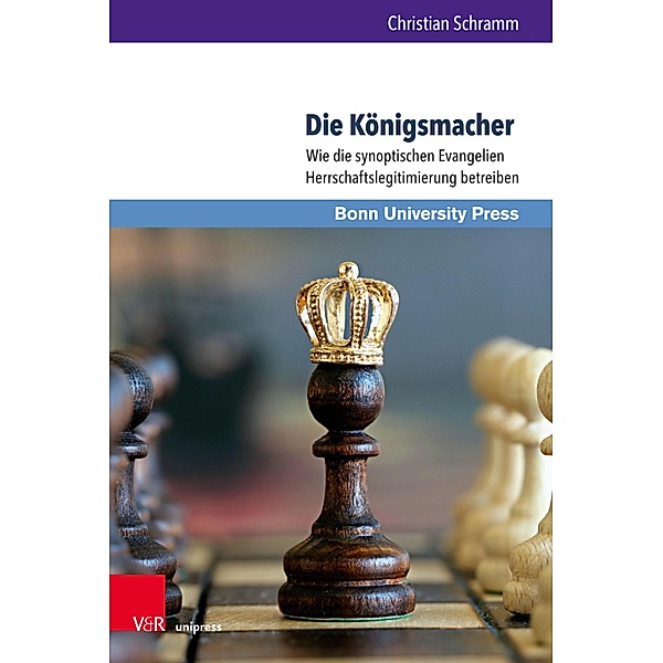 Die Königsmacher / Bonner Biblische Beiträge, Christian Schramm