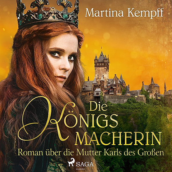 Die Königsmacherin - Roman über die Mutter Karls des Grossen, Martina Kempff