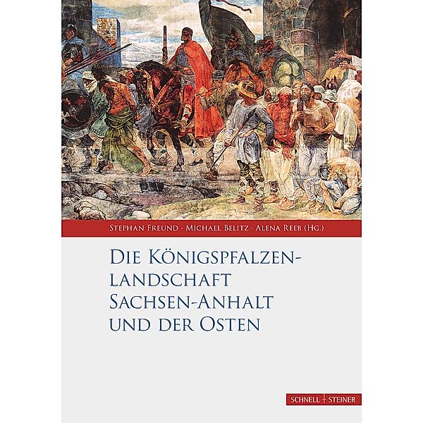 Die Königspfalzenlandschaft Sachsen-Anhalt und der Osten