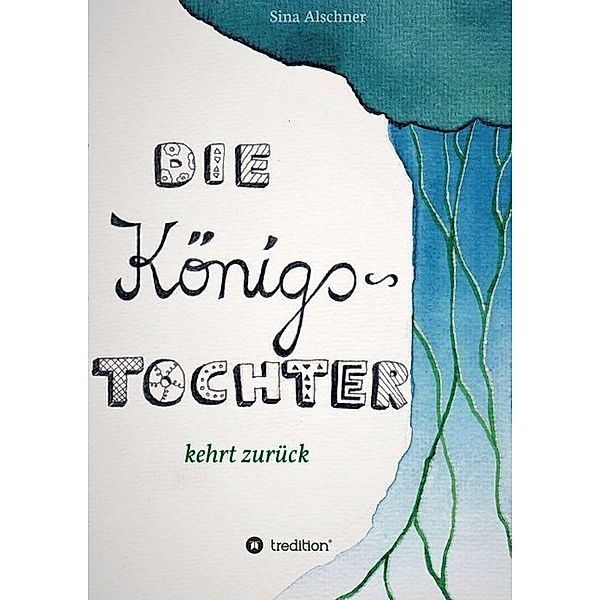 Die Königstochter kehrt zurück, Sina Alschner