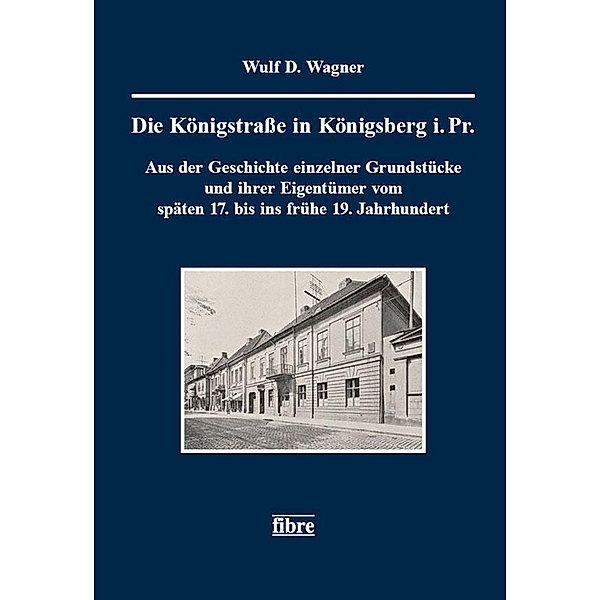 Die Königstrasse in Königsberg i. Pr., Wulf. D. Wagner