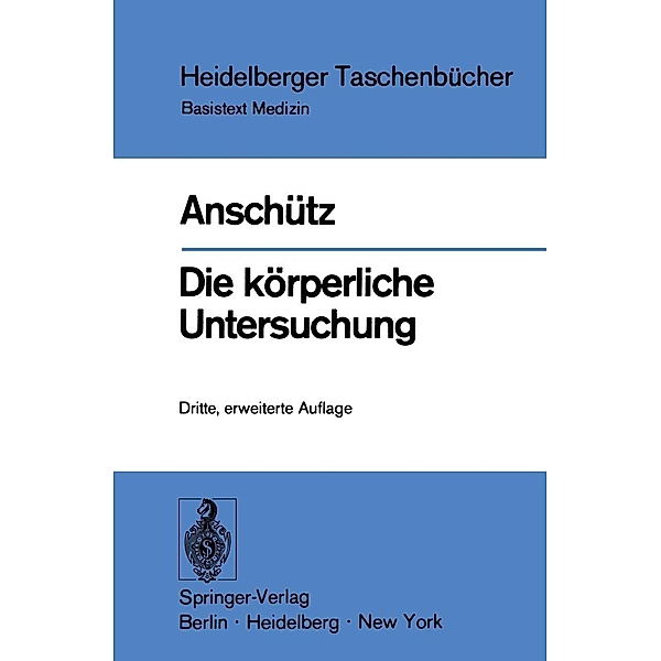 Die körperliche Untersuchung / Heidelberger Taschenbücher Bd.94, Felix Anschütz